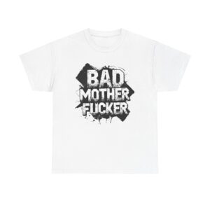 NEU T-Shirt  'Bad Mother Fucker' Graphic Tee for Bold Statements