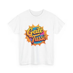Cooles T-Shirt für Damen "Geile Tussi" Supermama, Girl, Fun NEU